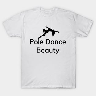 Pole Dance Beauty - Pole Dance Design T-Shirt